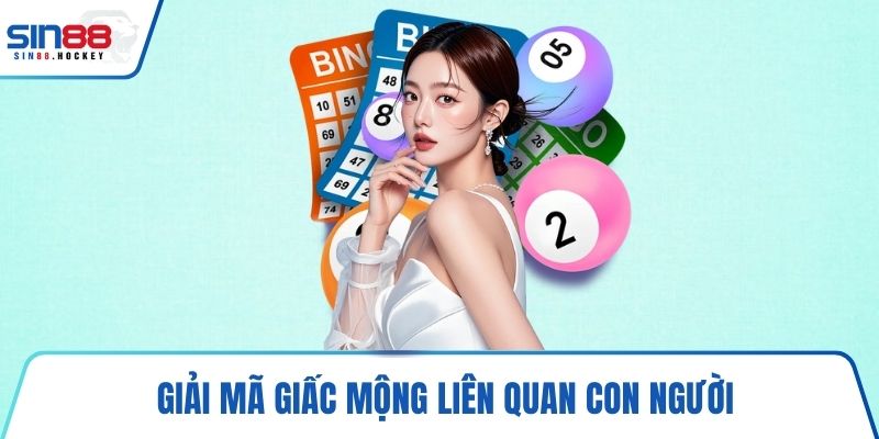 Giải mã giấc mộng liên quan con người 