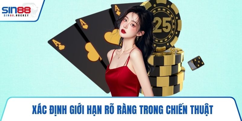 Xác định giới hạn rõ ràng trong chiến thuật 